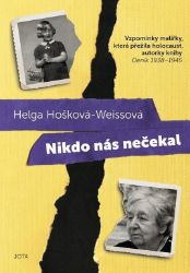 Nikdo nás nečekal - Helga Weissová - Životopisné romány Nikdo nás nečekal