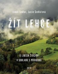 Žít lehce - Lucie Sedlářová,Janek Sedlář - Česká a slovenská beletrie Žít lehce