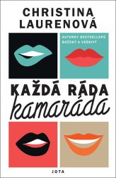 Každá ráda kamaráda - Christina Lauren - Romány pro ženy Každá ráda kamaráda