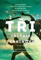 Tři - Valérie Perrinová - Romány Tři