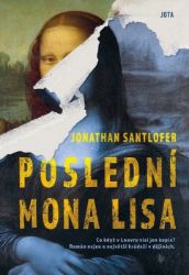 Poslední Mona Lisa - Jonathan Santlofer - Světové detektivky Poslední Mona Lisa