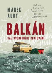 Balkán – Ráj svobodného cestování