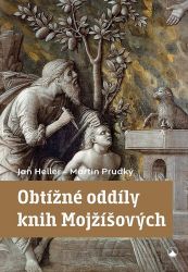 Obtížné oddíly knih Mojžíšových - Martin Prudký,Jan Heller - Křesťanství Obtížné oddíly knih Mojžíšových