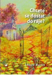 Chcete se dostat do ráje? Chcete se dostat do ráje?