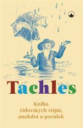 Tachles - Kniha židovských vtipů, anekdot a povídek - Humor a satira Tachles - Kniha židovských vtipů, anekdot a povídek