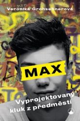 Max, vyprojektovaný kluk z předměstí Max, vyprojektovaný kluk z předměstí