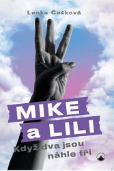 Mike a Lili - Když dva jsou náhle tři Mike a Lili - Když dva jsou náhle tři