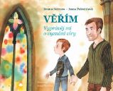 Věřím - Vyprávěj mi o vyznání víry - Bruno Ferrero - Náboženství a filosofie pro děti Věřím - Vyprávěj mi o vyznání víry