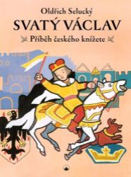 Svatý Václav - Příběh českého knížete Svatý Václav - Příběh českého knížete
