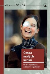 Cesta malých kroků: Chiara Petrillová - svědectví nejbližších - Biografie a autobiografie Cesta malých kroků: Chiara Petrillová - svědectví nejbližších