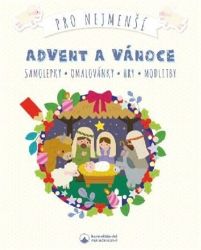 Advent a Vánoce pro nejmenší - Samolepky, omalovánky, hry, modlitby - Hry a aktivity pro děti Advent a Vánoce pro nejmenší