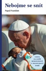 Nebojme se snít - Cesta za lepší budoucností v pocovidové době Nebojme se snít - Cesta za lepší budoucností v pocovidové době