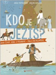 Kdo je Ježíš? Jeho život, doba a působení - malá encyklopedie Kdo je Ježíš? Jeho život, doba a působení - malá encyklopedie