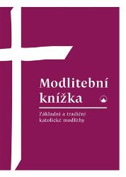 Modlitební knížka - Základní a tradiční katolické modlitby - Esoterika a duchovno Modlitební knížka