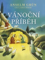 Vánoční příběh - Anselm Grün - Náboženství a filosofie pro děti Vánoční příběh