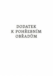 Dodatek k pohřebním obřadům - Esoterika a duchovno Dodatek k pohřebním obřadům