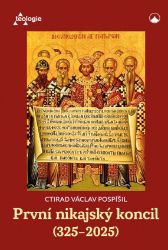 První nikajský koncil (325-2025) - Historie, teologie a přetrvávající význam První nikajský koncil (325-2025) - Historie, teologie a přetrvávající význam