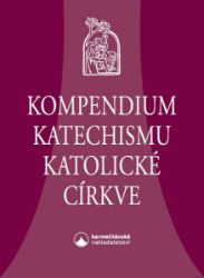 Kompendium Katechismu katolické církve - Křesťanství Kompendium Katechismu katolické církve