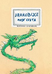 Drakobijce - Moje cesta Drakobijce - Moje cesta