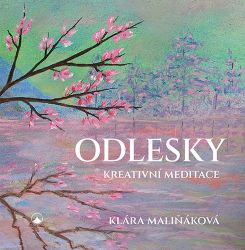 Odlesky - Kreativní meditace - Klára Maliňáková - Motivační knihy Odlesky - Kreativní meditace