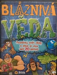 Bláznivá věda + Plakát - kolektiv autorů - Encyklopedie pro děti Bláznivá věda