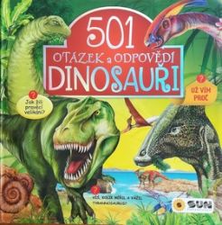 Dinosauři - 501 otázek a odpovědí - kolektiv autorů - Encyklopedie pro děti Dinosauři - 501 otázek a odpovědí
