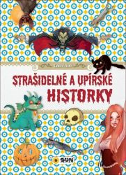 Strašidelné a upírské historky - Dobrodružné knihy pro děti Strašidelné a upírské historky