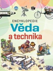 Encyklopedie Věda a technika - Giorgio Bergamino,Gianni Palitta - Dětské Encyklopedie Věda a technika