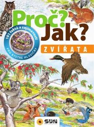 Zvířata - Proč? Jak? - kolektiv autorů - Knihy o zvířatech pro děti Zvířata - Proč? Jak?