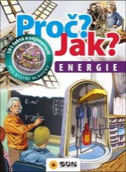 Energie - Proč? Jak? Energie - Proč? Jak?