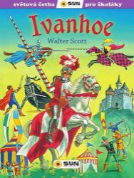 Ivanhoe - Světová četba pro školáky - Olga M. Yuste,Walter Scott - Dobrodružné knihy pro děti Ivanhoe - Světová četba pro školáky