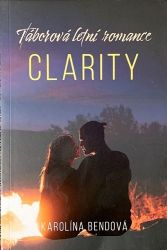 Táborová letní romance - Clarity - Karolína Bendová - Romány pro ženy Clarity
