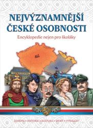 Nejvýznamnější české osobnosti - Encyklopedie nejen pro školáky - Dita Křišťanová - Dětské Nejvýznamnější české osobnosti - Encyklopedie nejen pro školáky