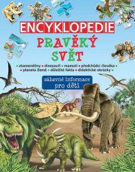 Encyklopedie pravěký svět - Zábavné informace pro děti Encyklopedie pravěký svět - Zábavné informace pro děti