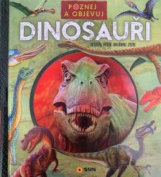 Poznej a objevuj - Dinosauři Poznej a objevuj - Dinosauři