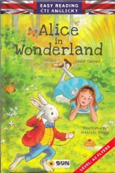 Easy reading Alice in Wonderland - úroveň A2 - Lewis Carroll - Čtení v angličtině Easy reading Alice in Wonderland - úroveň A2