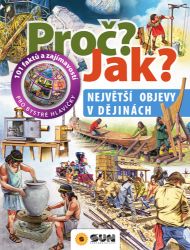 Největší objevy v dějinách - Proč? Jak? - Giorgio Bergamino,Gianni Palitta - Dětské knihy o vědě a technice Největší objevy v dějinách - Proč? Jak?