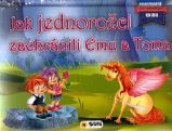 Jak jednorožci zachránili Emu a Toma Jak jednorožci zachránili Emu a Toma