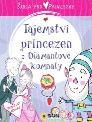 Škola pro princezny - Tajemství princezen z diamantové komnaty Škola pro princezny - Tajemství princezen z diamantové komnaty