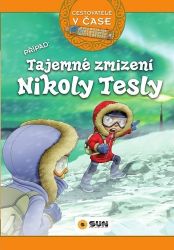 Cestovatelé v čase - Tajemné zmizení Nikoly Tesly - Victoria Vázquez - Dobrodružné knihy pro děti Cestovatelé v čase - Tajemné zmizení Nikoly Tesly
