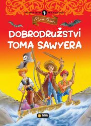 Dobrodružství Toma Sawyera - Světová četba pro nejmenší - Mark Twain - Dobrodružné knihy pro děti Dobrodružství Toma Sawyera - Světová četba pro nejmenší