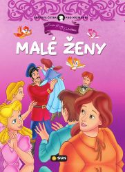 Malé Ženy - Světová četba pro nejmenší - Louisa May Alcott - Dobrodružné knihy pro děti Malé Ženy - Světová četba pro nejmenší