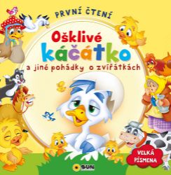 První čtení - Ošklivé káčátko a jiné pohádky První čtení - Ošklivé káčátko a jiné pohádky