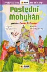 Poslední Mohykán - James Fenimore Cooper - Beletrie pro děti a mládež Poslední mohykán - Světová četba pro školáky