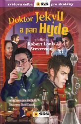 Doktor Jekyll a pan Hyde - Robert Louis Stevenson - Beletrie pro děti a mládež Doktor Jekyll a pan Hyde - Světová četba pro školáky