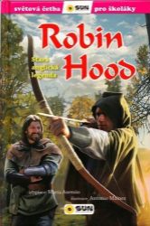 Robin Hood - Světová četba pro školáky - María Asensio - Dobrodružné knihy pro děti Robin Hood - Světová četba pro školáky