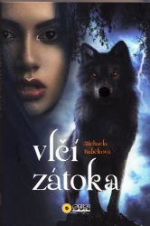 Vlčí zátoka - Michaela Bulíčková - Young Adult Vlčí zátoka