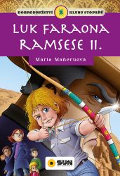Luk faraona Ramsese II. - Klub stopařů - María Maneru - Dobrodružné knihy pro děti Luk faraona Ramsese II. - Klub stopařů