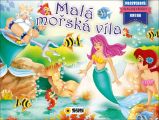 Malá mořská víla - Prostorová kniha - Prostorová leporela Malá mořská víla - Prostorová kniha