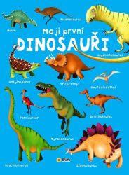 Moji první Dinosauři - maxi leporelo - Dětské knížky poznávání zvířat Moji první Dinosauři - maxi leporelo
